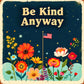 'Be Kind Anyway' Unisex Peace Tee | Activist Apparel
